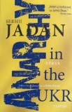 Anarchy in the UKR - Serhii Jadan - Editura Cartier