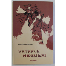 VATAFUL NECULAI ED. a II - a REVAZUTA de SEBASTIAN POPOVICI , 2002