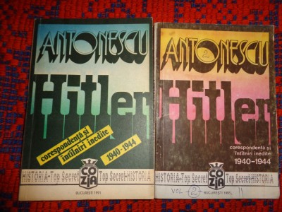 Antonescu - Hitler / corespondenta si intalniri inedite 1940-1944/ 2 volume foto