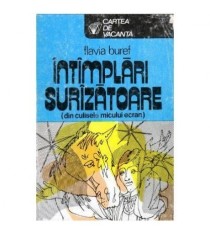 Flavia Buref - Intimplari surprinzatoare (din culisele micului