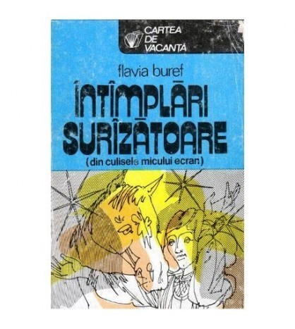 Flavia Buref - Intimplari surprinzatoare (din culisele micului