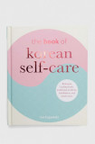 Ryland, Peters &amp; Small Ltd album The Book of Korean Self-Care, Isa Kujawski