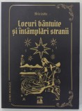 LOCURI BANTUITE SI INTAMPLARI STRANII de SILVIU LEAHU , 2023