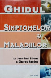 GHIDUL SIMPTOMELOR SI MALADIILOR-JEAN-PAUL GIRAUD, CHARLES HAGEGE