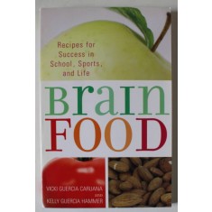 BRAIN FOOD , RECIPES FOR SUCCES IN SCHOOL , SPORTS AND LIFE by VICKI GUERCIA CARUANA and KELLY GUERCIA HAMMER , 2007