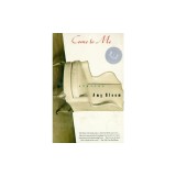 Come to Me: Stories