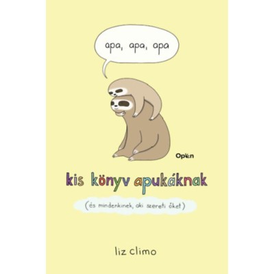 Apa, apa, apa - Kis k&amp;ouml;nyv apuk&amp;aacute;knak (&amp;eacute;s mindenkinek, aki szereti őket) - Liz Climo foto