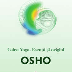 Calea yoga esenta si origini - osho carte