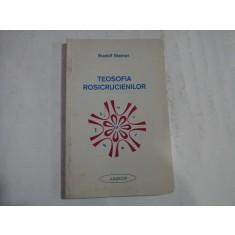 TEOSOFIA ROSICRUCIENILOR - RUDOLF STEINER