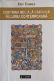 Doctrina Sociala Catolica in Lumea Contemporana - Emil Dumea, Sapientia, 2016, Crestinism, Religie
