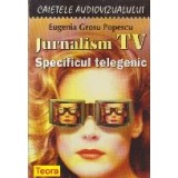 Jurnalism TV - Specificul Telegenic