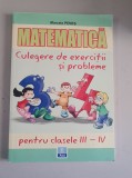 Matematica, culegere de exercitii si probleme clasele III si IV - Marcela Penes ,