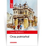 Oras patriarhal - Cezar Petrescu