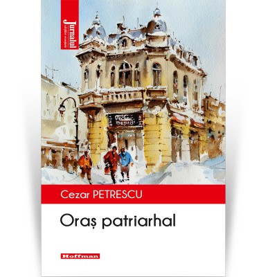 Oras patriarhal - Cezar Petrescu foto