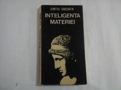 INTELIGENTA MATERIEI - DUMITRU CONSTANTIN foto