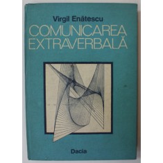 COMUNICAREA EXTRAVERBALA de VIRGIL ENATESCU , 1987 , DEDICATIE *