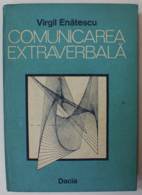 COMUNICAREA EXTRAVERBALA de VIRGIL ENATESCU , 1987 , DEDICATIE * foto