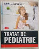 TRATAT DE PEDIATRIE , editie coordonata de FLOREA IORDACHESCU ... OTILIA MARGINEAN , 2019