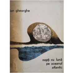 Ion Gheorghe - Nopti cu Luna pe Oceanul Atlantic