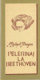 Richard Wagner - Pelerinaj la Beethoven, Editura Muzicala, Romana, Brosata, Stare Buna, Arta muzicala