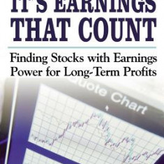 It's Earnings That Count: Finding Stocks with Earnings Power for Long-Term Profits