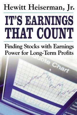 It&amp;#039;s Earnings That Count: Finding Stocks with Earnings Power for Long-Term Profits foto
