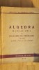 Algebra. Manual unic si culegere de probleme pentru clasa a 9-a si a 10-a medie