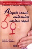 ALEGETI SEXUL VIITORULUI VOSTRU COPIL-DR. LANDRUM, B. SHETTLES SI DAVID M. RORVIK-359588