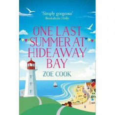 One Last Summer at Hideaway Bay : A Gripping Romantic Read with an Ending You Won't See Coming! - Paperback brosat - Zoe Cook - Harper Collins Publish