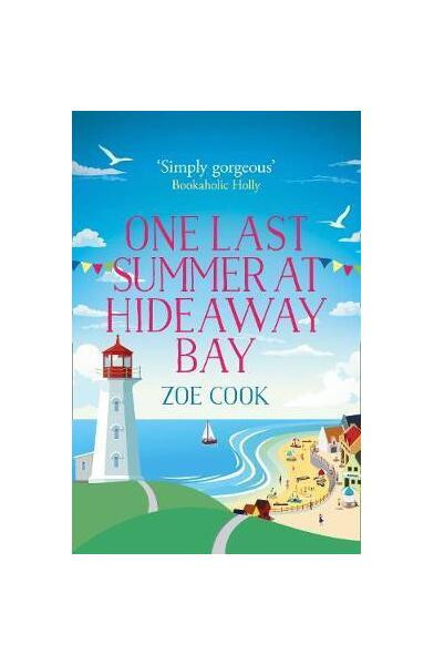 One Last Summer at Hideaway Bay : A Gripping Romantic Read with an Ending You Won&#039;t See Coming! - Paperback brosat - Zoe Cook - Harper Collins Publish