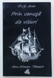PRIN CENUSA de VISURI, SERIA NEMURITOR - Vol. IV de O.G. ARION, 2019, DEDICATIE*
