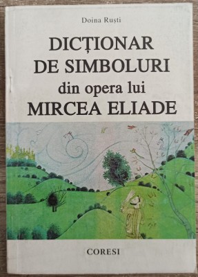 Dictionar de simboluri din opera lui Mircea Eliade - Doina Rusti foto