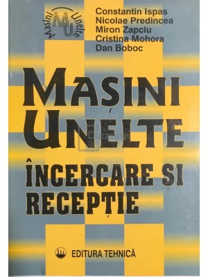 Constantin Ispas - Masini-unelte - Incercare si receptie (Editia: 1998) foto