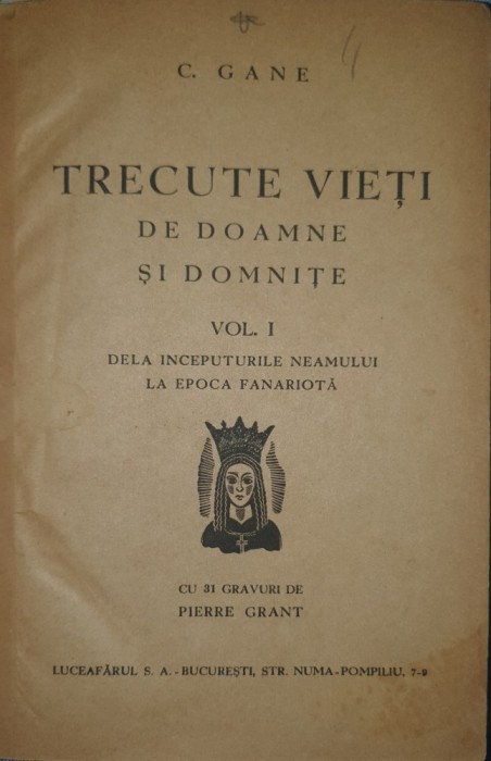 Constantin Gane, Trecute Vieți de Doamne și Domnițe, Vol. I, II, III, interbelice prima editie cu dedicație