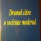DRUMUL CATRE O SOCIETATE MODERNA-NICOLAE STOICA-234956
