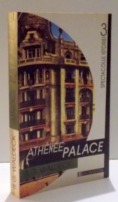 ATHENEE PALACE de R.G. WALDECK , 2000 *PREZINTA SUBLINIERI IN TEXT foto