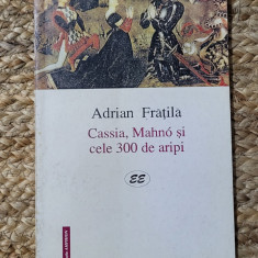 Cassia, Mahno si cele 300 de aripi- Adrian Fratila