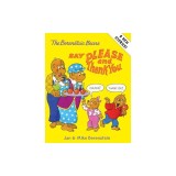 The Berenstain Bears Say Please and Thank You