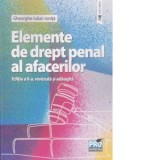 Elemente de drept penal al afacerilor. Editia a II-a, revazuta si adaugita - Gheorghe-Iulian Ionita