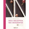 R&Eacute;GI RECEPTEK, MAI DESSZERTEK - &Ouml;tv&ouml;s Zsuzsanna