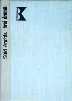 Suto Andras - Trei drame. Floriile unui geambas. O stea pe rug. Cain si Abel foto