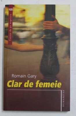 CLAR DE FEMEIE de ROMAIN GARY , 2007 foto