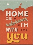 Magnet - Home is Wherever I&#039;m With You, Nostalgic Art Merchandising