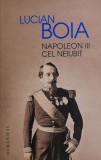 Napoleon III cel Neiubit - Lucian Boia - Carte Istorie