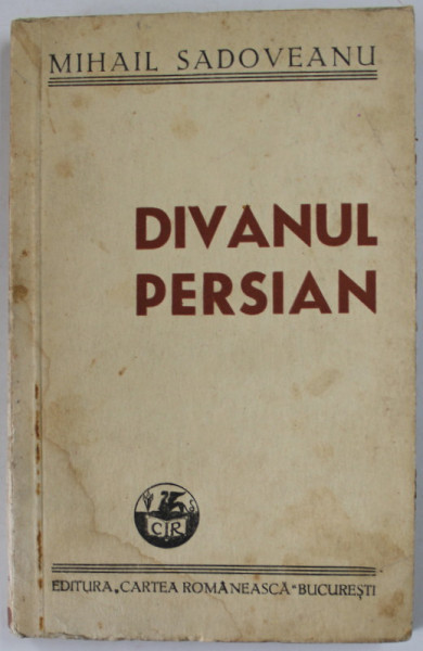 DIVANUL PERSIAN - POVESTE ORIENTALA de MIHAIL SADOVEANU , 1945