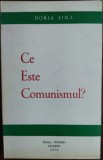 HORIA SIMA - CE ESTE COMUNISMUL? (PRIMA EDITIE / EDITURA DACIA / MADRID, 1972)