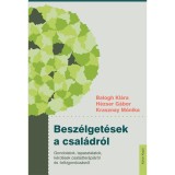 Besz&eacute;lget&eacute;sek a csal&aacute;dr&oacute;l - Gondolatok, tapasztalatok, k&eacute;rd&eacute;sek csal&aacute;dter&aacute;pi&aacute;r&oacute;l &eacute;s -lelkigondoz&aacute;sr&oacute;l - Balogh Kl&aacute;ra &ndash; H&eacute;zser G&aacute;bor &ndash; Krasznay M&oacute;nika