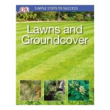 Carte Gradina si Gazon: Lawns And Groundcover - Ghid Ilustrat cu Fotografii Color pentru Proprietari de Gradini Mici, Tehnici Pas cu Pas