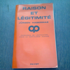 RAISON ET LEGITIMITE - JURGEN HABERMAS (CARTE IN LIMBA FRANCEZA)