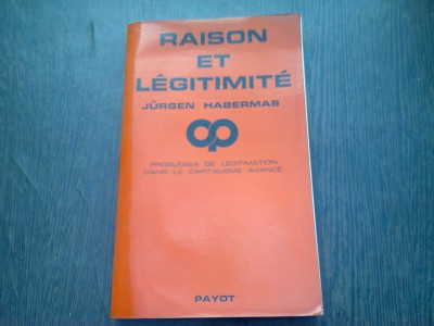 RAISON ET LEGITIMITE - JURGEN HABERMAS (CARTE IN LIMBA FRANCEZA) foto